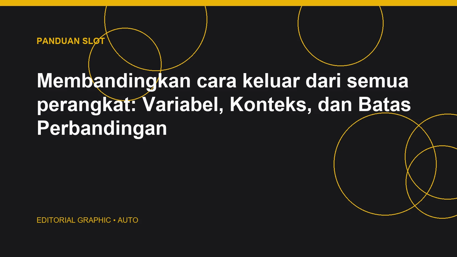 Membandingkan cara keluar dari semua perangkat: Variabel, Konteks, dan Batas Perbandingan