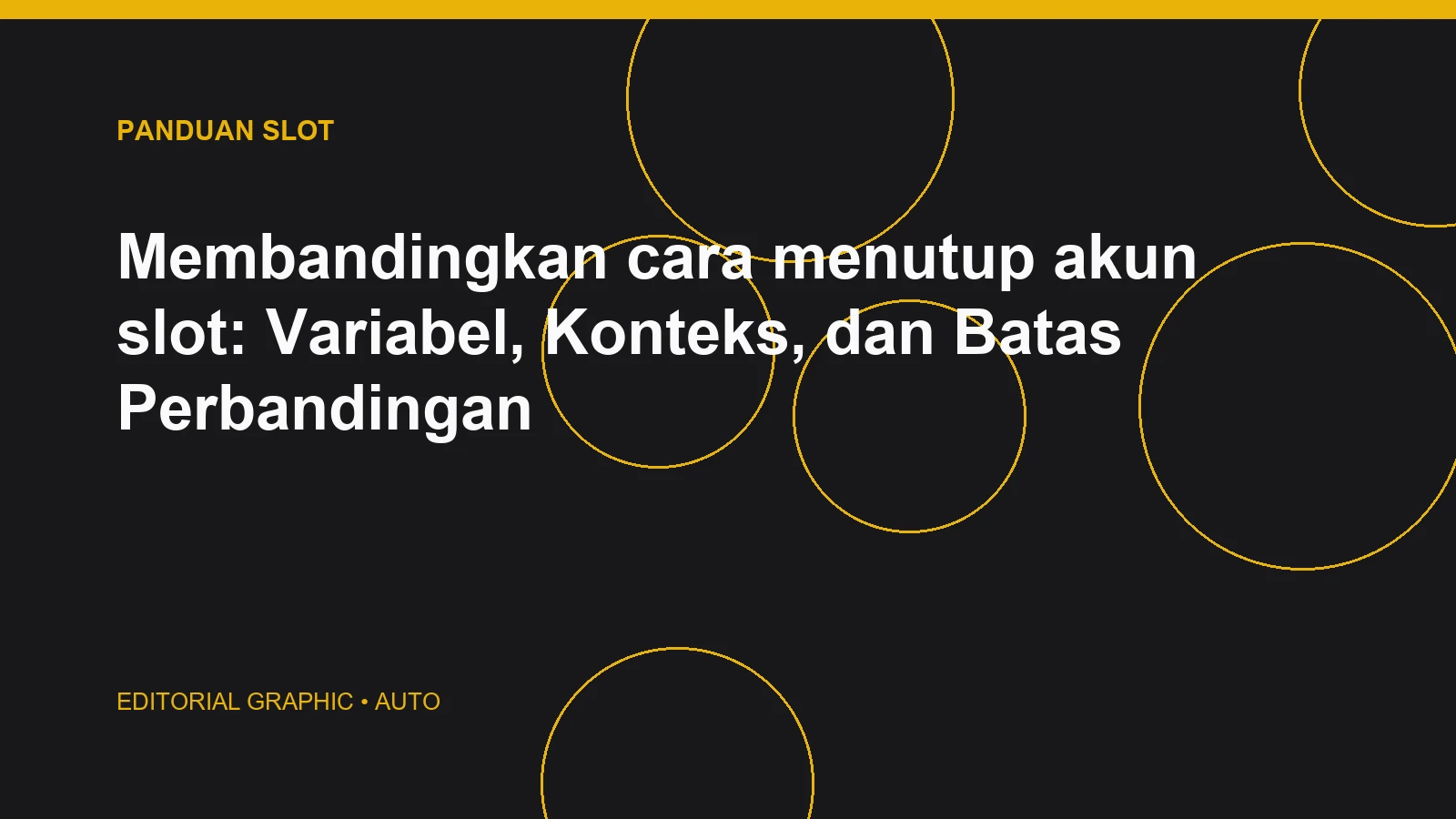 Membandingkan cara menutup akun slot: Variabel, Konteks, dan Batas Perbandingan